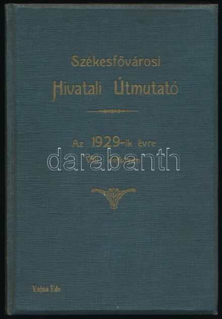 1929 Székesfővárosi hivatali útmutató. (Elöljáróság kézikönyve) az 1929-ik évre. VIII. évfolyam. Bp., 1929., nyn. Kiadói aranyozott egészvászon-kötés, kissé kopott borítóval, bejegyzésekkel, ajándékozási sorokkal.