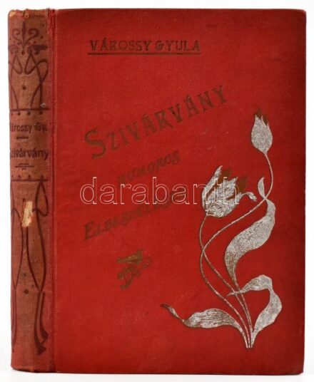 Várossy Gyula: Szivárvány. Humoros elbeszélések. Fehér István rajzaival. Bp., 1904, Rózsa Kálmán. 243 p. Kiadói dombornyomott, festett egészvászon-kötés, Dárday Aladár-kötés, kopott borítóval, kissé sérült gerinccel,