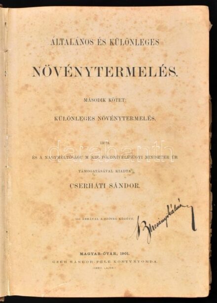 Cserháti Sándor: Általános és különleges növénytermelés. Magyar-óvár, 1901, Czéh Sándor-féle könyvnyomda. VIII+528 p. Korabeli félvászon-kötés, kopott, kissé sérült borítóval és gerinccel, helyenként kissé foltos,