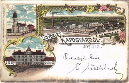 1899 Kaposvár, Római katolikus templom, Cukorgyár, Új állami főgimnázium. Gerő Zsigmond kiadása. Art Nouveau, floral, litho (EK)