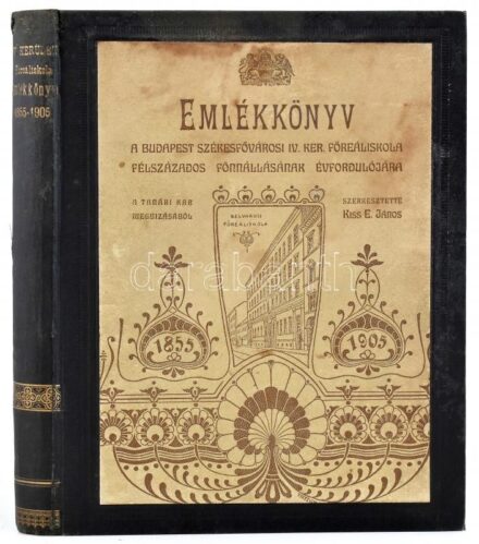 Emlékkönyv a Budapest székesfővárosi IV. ker. Főreáliskola félszázados fönnállásának évfordulójára. Szerk. Kiss E. János. Bp., 1905, Székesfővárosi Házinyomda, VII+116 p. + 2 sztl. lev. + 1 (kétlapos) t.+ 64 (képek az