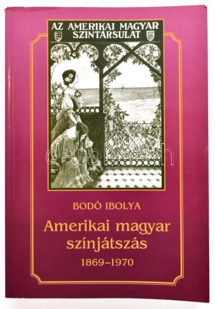 Bodó Ibolya: Amerikai magyar színjátszás. Adattár. 1869-1970, Bp., 2001., Argumentum Kiadó - Országos Széchényi Könyvtár. Fekete-fehér fotókkal. Kiadói papírkötés.
