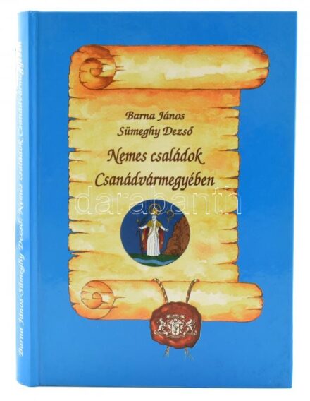 Barna János, Sümeghy Dezső: Nemes családok Csanádvármegyében. Bp., 1998, Heraldika Kiadó. 241+2 p. Reprint kiadás. Kiadói kartonált papírkötés, jó állapotban.
