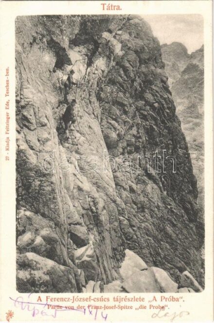 1901 Tátra, Magas-Tátra, Vysoké Tatry; Ferenc József-csúcs tájrészlete hegymászókkal. 'A Próba'. Feitzinger Ede 27. / Partie von der Franz-Josef-Spitze, 'die Probe' / Stít Frantiska Jozefa (Gerlachovsky stít) / mountain peak, mountain