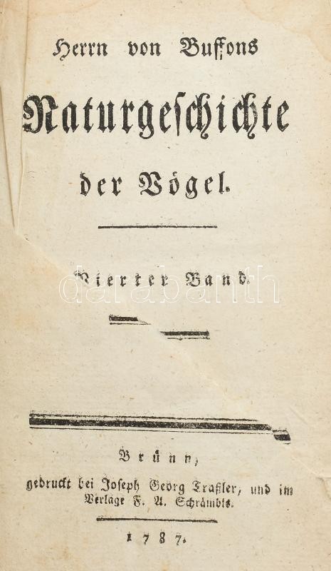 Buffon, Georges Louis Le Clerc de: Naturgeschichte der Vögel. IV. Brünn 1787. Trassler Korabeli egészbőr-kötés, festett lapélekkel, egy lap szakadt 374p. szníes táblák nélkül
