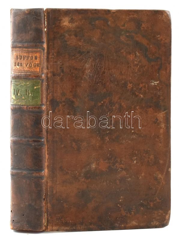 Buffon, Georges Louis Le Clerc de: Naturgeschichte der Vögel. IV. Brünn 1787. Trassler Korabeli egészbőr-kötés, festett lapélekkel, egy lap szakadt 374p. szníes táblák nélkül - Image 2