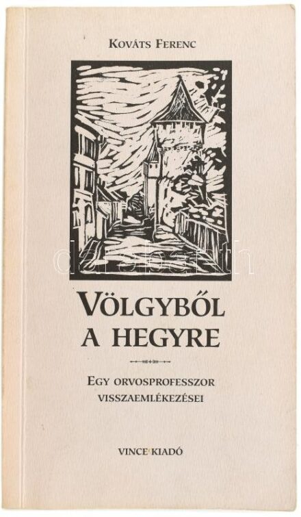 Kováts Ferenc: Völgyből a hegyre. Egy orvosprofesszor visszaemlékezései. A szöveget gondozta, a bevezetést és a nevek magyarázatát írta Hutás Imre. A szerző rajzaival. Bp., 2000., Vincze. Kiadói papírkötés.