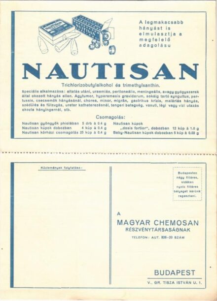 'A legmakacsabb hányást is elmulasztja a megfelelő adagolású Nautisan' Magyar Chemosan Részvénytársaság Budapest V. Gróf Tisza István utca 1. Kihajtható reklámlap / Hungarian medicine advertisement card. folding card