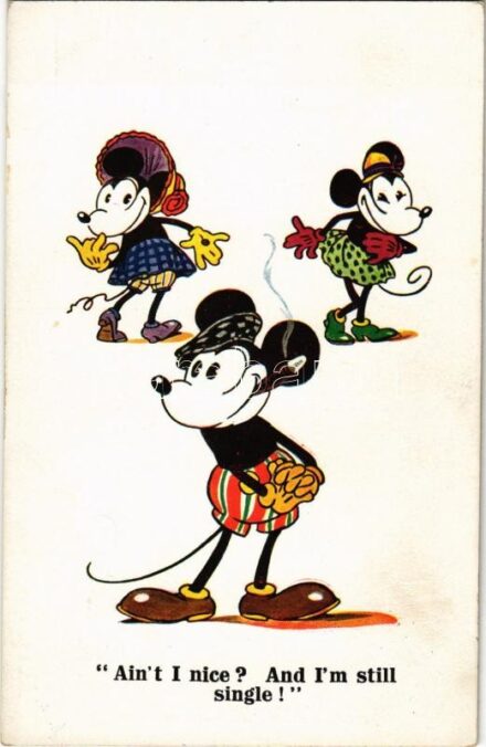 Ain't I nice? And I'm still single! / Mickey egér / Mickey Mouse. Walter E. Disney A.R. i. B. 1793.