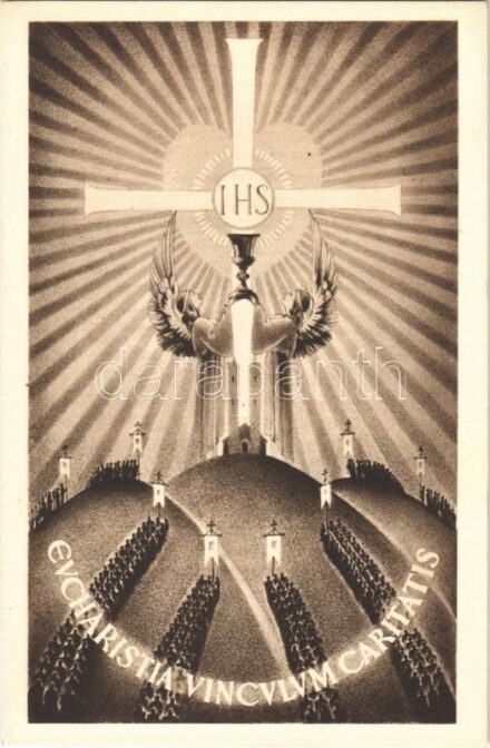 1938 Budapest XXXIV. Nemzetközi Eucharisztikus Kongresszus. Készüljünk a Magyar Kettős Szentévre! / Eucharistia Vinculum Caritatis / 34th International Eucharistic Congress