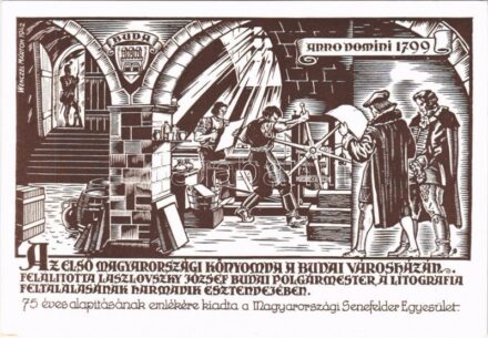 Anno Domini 1799. Az első magyarországi kőnyomda a budai városházán. 75 éves alapításának emlékére kiadta a Magyarországi Senefelder Egyesület / First Hungarian lithographic printing shop s: Wenczel Márton