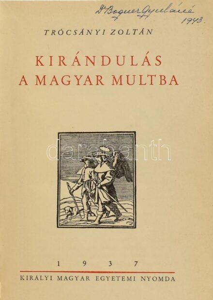 Trócsányi Zoltán: Kirándulás a magyar multba. Bp., 1937, Kir. M. Egyetemi Nyomda. Számos fekete-fehér illusztrációval. Sérült kiadói félbőr-kötés, tulajdonosi bejegyzéssel.