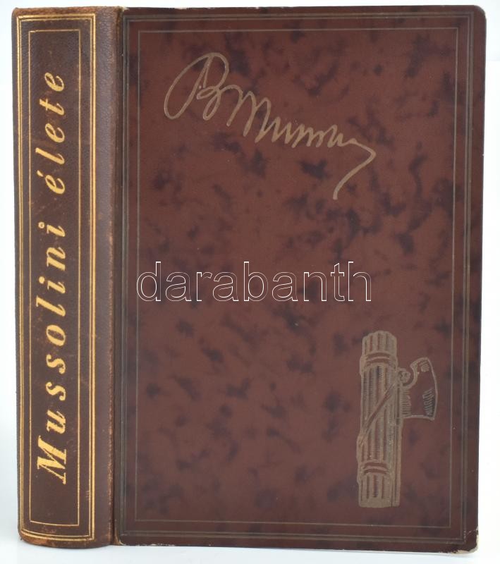 Margherita Grassini Sarfatti: Mussolini élete. Előszóval ellátta: Benito Mussolini. Ford.: Kosztolányi Dezső. Bp., (1927), Kir. M. Egyetemi Nyomda, 1 (Benito Mussolini arcképe, címkép) t.+286 p.+ 7 t. Kiadói aranyozott gerincű félbőr