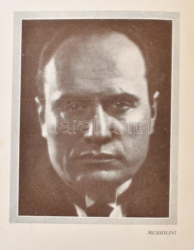 Margherita Grassini Sarfatti: Mussolini élete. Előszóval ellátta: Benito Mussolini. Ford.: Kosztolányi Dezső. Bp., (1927), Kir. M. Egyetemi Nyomda, 1 (Benito Mussolini arcképe, címkép) t.+286 p.+ 7 t. Kiadói aranyozott gerincű félbőr - Image 3
