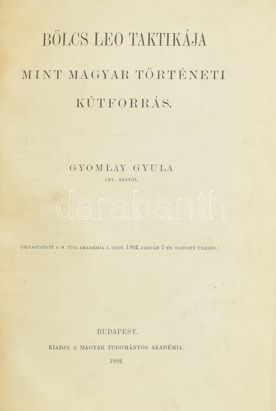 Gyomlay Gyula: Bölcs Leo taktikája, mint magyar történeti kútforrás. Bp., 1902., MTA, 69+3 p. Darkó Jenő: Bölcs Leo taktikájának hitelessége magyar történeti szempontból. (Székfoglaló.). Bp., 1902., MTA, 121+3 p. Átkötött - Image 2