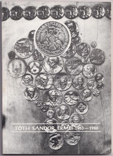 Dr. Tóth László (szerk.): Tóth Sándor Érmei 1953-1986. Báthory István Múzeum - Múzeumi füzetek 25. Nyírbátori Városi Tanács, é.n. Dedikálva!