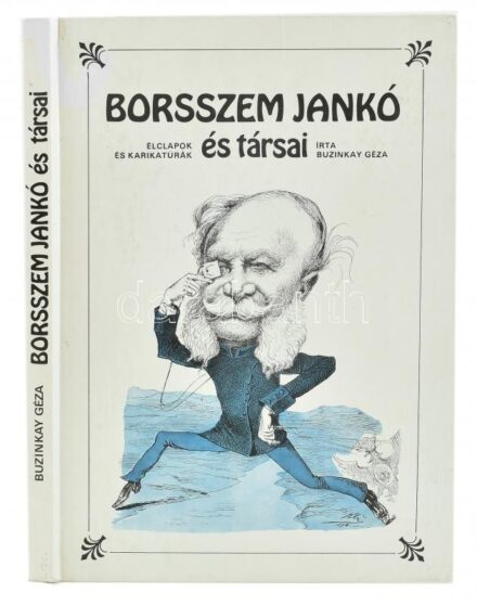 Buzinkay Géza: Borsszem Jankó és társai. Magyar élclapok és karikatúrák a XIX. század második felében. Bp., 1983, Corvina. Kiadói kartonált-kötés, jó állapotban.