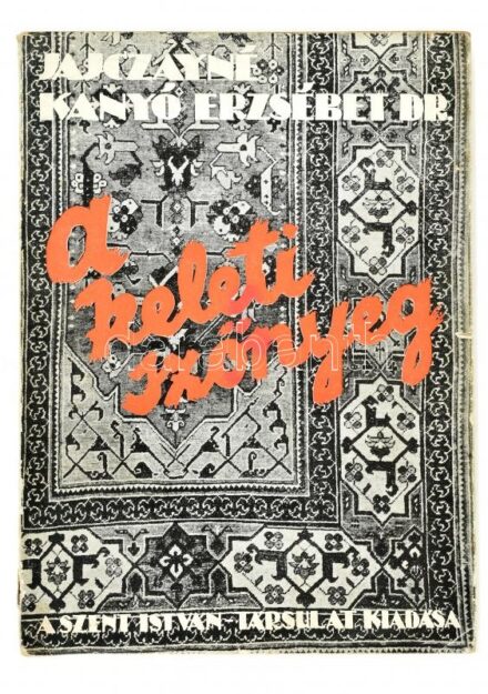 Jajczayné Kanyó Erzsébet: A keleti szőnyeg Bp., én., Szent István-Társulat. 100 p. 58 táblával, 38 szövegközti ábrával és egy térképmelléklettel. Papírkötésben. Kissé sérült gerinccel és hátsó borítóval