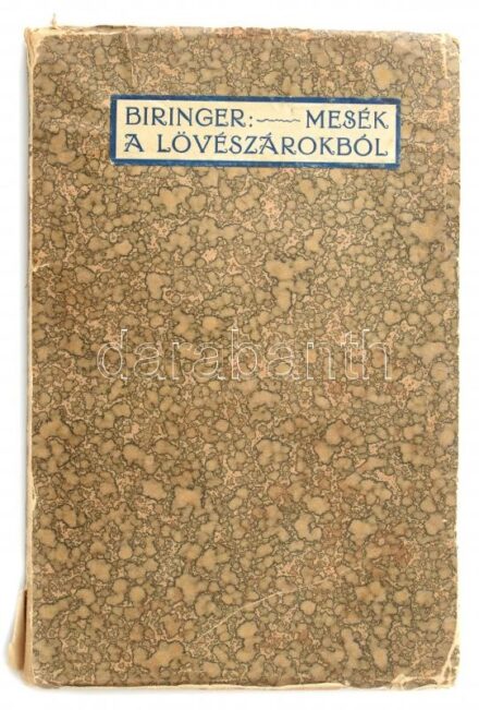 Biringer Gyula. Mesék a lövészárokból. Dedikált! Molnár Ferenc bevezető írásával és a szerző rajzaival. Bp., 1916. Róvó ny. Benkő biz. 77 p. Kiadói, kissé sérült papírkötésben.