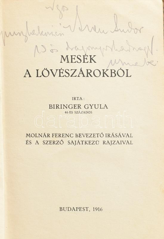 Biringer Gyula. Mesék a lövészárokból. Dedikált! Molnár Ferenc bevezető írásával és a szerző rajzaival. Bp., 1916. Róvó ny. Benkő biz. 77 p. Kiadói, kissé sérült papírkötésben. - Image 2