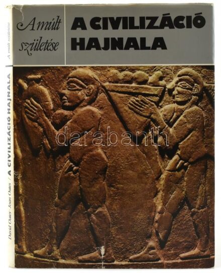 David Oates, Joan Oates: A civilizáció hajnala. Ford.: Puskás Ildikó. Bp., 1993, Helikon, 149+1 p. Második kiadás. Gazdag képanyaggal illusztrálva. Kiadói egészvászon-kötés, kissé sérült kiadói papír védőborítóban.