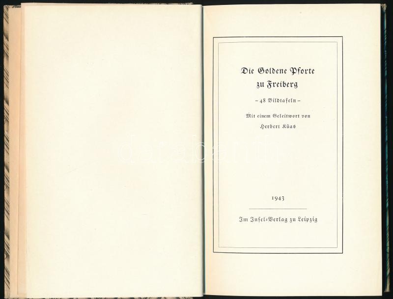 Die goldene Pforte zu Freiberg. 48 Bildtafeln. Mit einem Geleitwort von - Herbert Küas. Insel Bücherei Nr. 179. Leipzig, 1943, Insel-Verlag. Német nyelven. Fekete-fehér képtáblákkal. Kiadói kartonált papírkötésben. - Image 2