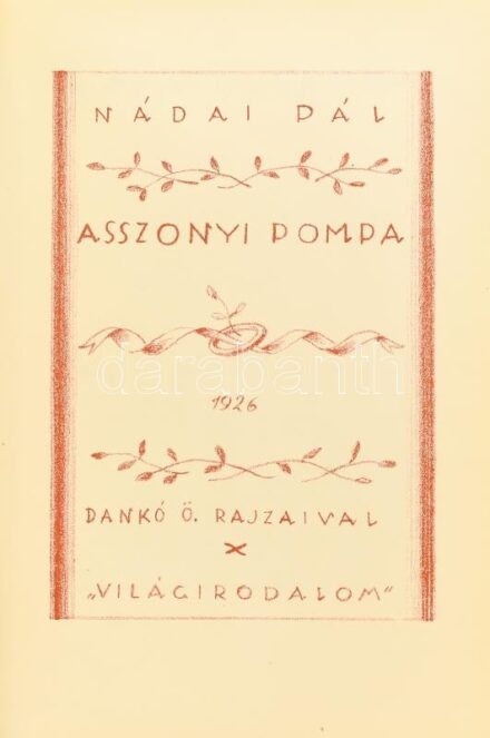 Nádai Pál: Asszonyi pompa. Bp., 1926, Világirodalom (Globus-ny.), 154+5 p. Dankó Ödön rajzaival illusztrálva. Aranyozott gerincű félbőr-kötés, kissé sérült, kopott gerinccel és borítóval. Megjelent 1000 példányban.
