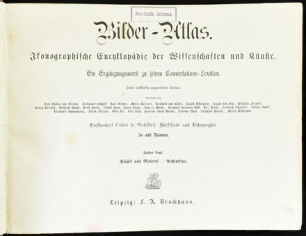 Bilder-Atlas. Ikonographische Encyklopädie der Wissenschaften und Künste. Ein Ergänzungswerk zu jedem Conversations-Lexikon. Fünfter Band: Plastik und Malerei. Architektur. Bearbeitet von Karl Gustav von Bernek, Ferdinand Bischoff, et allii.