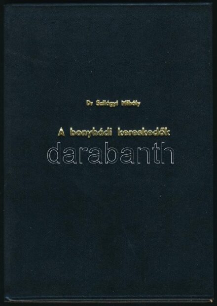 Szilágyi Mihály: A bonyhádi kereskedők, különlenyomat, 61-116 p. Átkötött aranyozott műbőr-kötés.