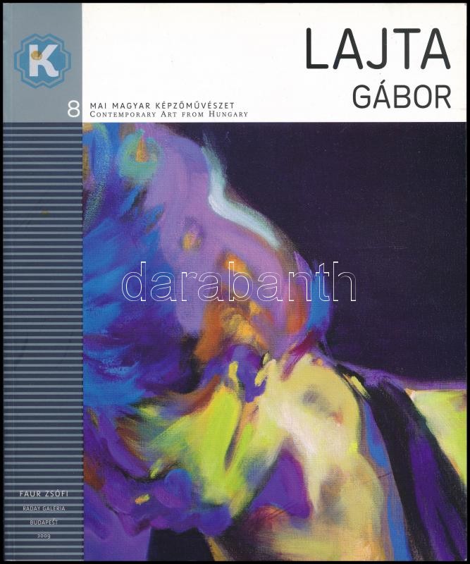 Lajta Gábor. Mai Magyar Képzőművészet. 8. Contemporary Art from Hungary. Bp., 2009., Faur Zsófia - Ráday Galéria. A művész munkáinak reprodukcióival. Kiadói papírkötés, benne hullámos lapokkal. A művész, Lajta Gábor (1955-)