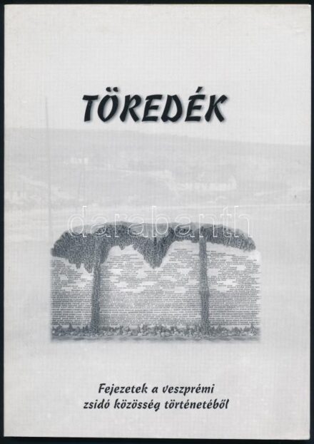Töredék. Fejezetek a Veszprémi Zsidó Közösség történetéből. Tanulmány és emlékezés a veszprémi városi és a megyei zsidóság tragédiájáról (1944-1945). Szerk.: Máthé Éva. Veszprém, 2001, Veszprémi Zsidó Örökségi