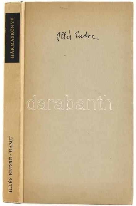 Illés Endre: Hamu. Hármaskönyv. 3. köt. Az elbeszélő. Bp., 1972, Magvető. Első kiadás. Kiadói egészvászon-kötés. A szerző, Illés Endre (1902-1986) által Gábor Viktor, a Kulturális Minisztérium Kiadói Főigazgatóságának