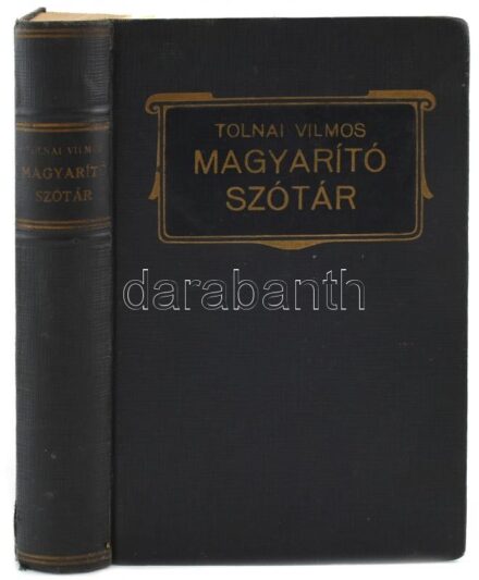 Tolnai Vilmos(szerk.): Magyarító szótár, A szükségtelen idegen szavak elkerülésére. Bp., 1928. Eggenberger. Kiadói vászon kötésben