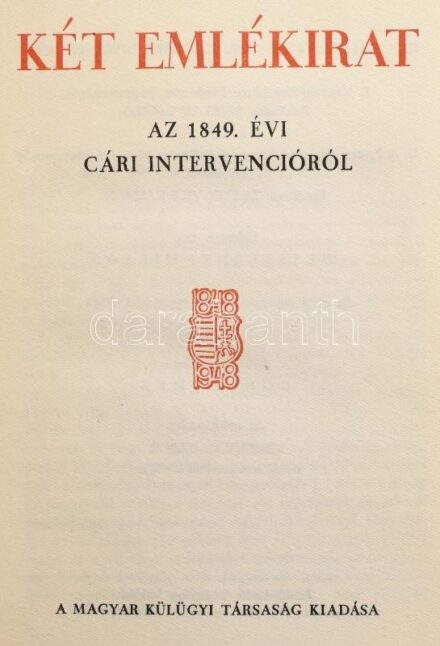 Két emlékirat. Az 1849. évi cári intervencióról. (I. Vajansky-Scserbátov: Paszkievics Magyarországon. Ford. Sziklay László. II. Fatjiev, A.: Egy orosz katona elbeszélése... Ford. Zsatkovics Kálmán. Bev. tan. és jegyz. Trócsányi