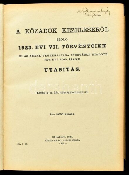 A közadók kezeléséről szóló 1923. évi VII. törvénycikk és az annak végrehajtása tárgyában kiadott 1923. évi 7.000. számú utasítás. Bp., 1923, M. Kir. Pénzügyminisztérium (M. Kir. Állami Ny.), XI+247 p. Korabeli, aranyozott