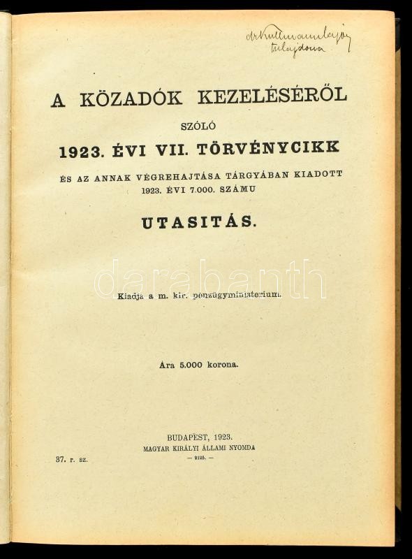A közadók kezeléséről szóló 1923. évi VII. törvénycikk és az annak végrehajtása tárgyában kiadott 1923. évi 7.000. számú utasítás. Bp., 1923, M. Kir. Pénzügyminisztérium (M. Kir. Állami Ny.), XI+247 p. Korabeli, aranyozott