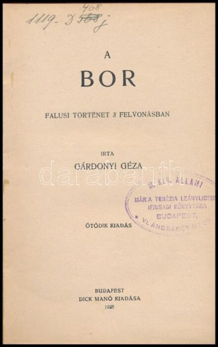 Gárdonyi Géza: A bor. Falusi történet 3 felvonásban. Bp., 1928. Dick Manó. Korabeli félvászon kötésben.