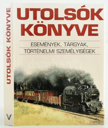 Utolsók könyve. Események, tárgyak, történelmi személyiségek. Ford.: Danka Sándor. Bp.,2006., Ventus Libro. Gazdag képanyaggal illusztrált. Kiadói kartonált papírkötés, kiadói papír védőborítóban, jó állapotban.