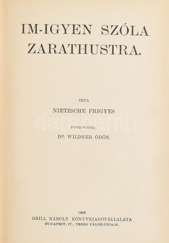 Nietzsche Frigyes: Im-igyen szóla Zarathustra. Tásadalomtudományi Könyvtár. Bp., 1908, Grill. Kiadói kissé kopott egészvászon-kötés.