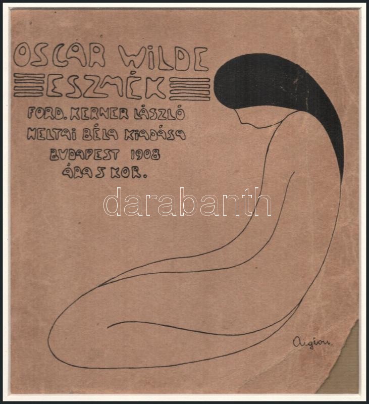 Sassy Attila (Aiglon) (1880-1967): Oscar Wilde - Eszmék, klisé, papír, jelzett a klisén, sarokhiánnyal, gyűrődésekkel, paszpartuban, 18×15,5 cm - Image 2