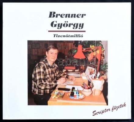 Brenner György: Tizenötmillió. Scriptor füzetek 4. Bp., 1993, Mécs László Lap- és Könyvkiadó. Fekete-fehér képekkel illusztrálva. Kiadói papírkötés.