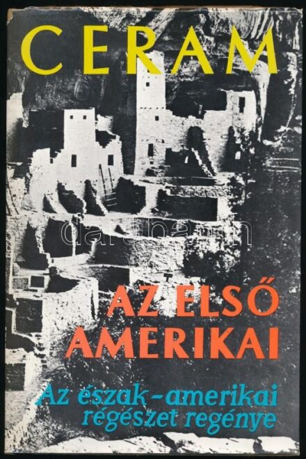 C.W. Ceram: Az első amerikai. Az észak-amerikai régészet regénye. Bp., 1979, Gondolat. Kiadói egészvászon-kötés, szakad papírborítóban.
