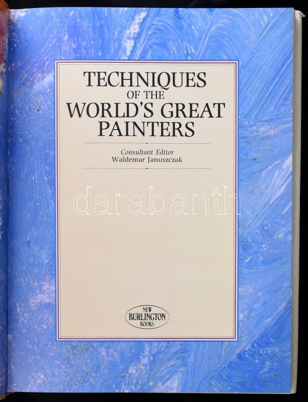 Techniques of the world's great painters. szerk: Waldemar Januszczak London, 1987. New Burlington. Kiadói kartonálásban, papír védőborítóval - Image 2