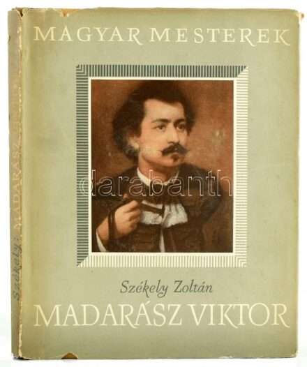 Székely Zoltán: Madarász Viktor. Magyar Mesterek sorozat. Bp., 1954., Képzőművészeti Alap. A művész munkáinak fekete-fehér reprodukcióival. Kiadói félvászon-kötés, kiadói szakadt papír védőborítóban.