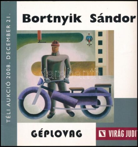 Bortnyik Sándor: Géplovag. Bp., 2008, Virág Judit, 43+1 p. Kiadói papírkötés.