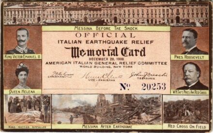 Official Italian Earthquake Relief. Memorial Card December 28, 1908. American Italian General Relief Committee. Messina before the shock - Messina after the earthquake. King Victor Emmanuel II, Queen Helena, President Roosevelt, W. H. Taft. Pres.