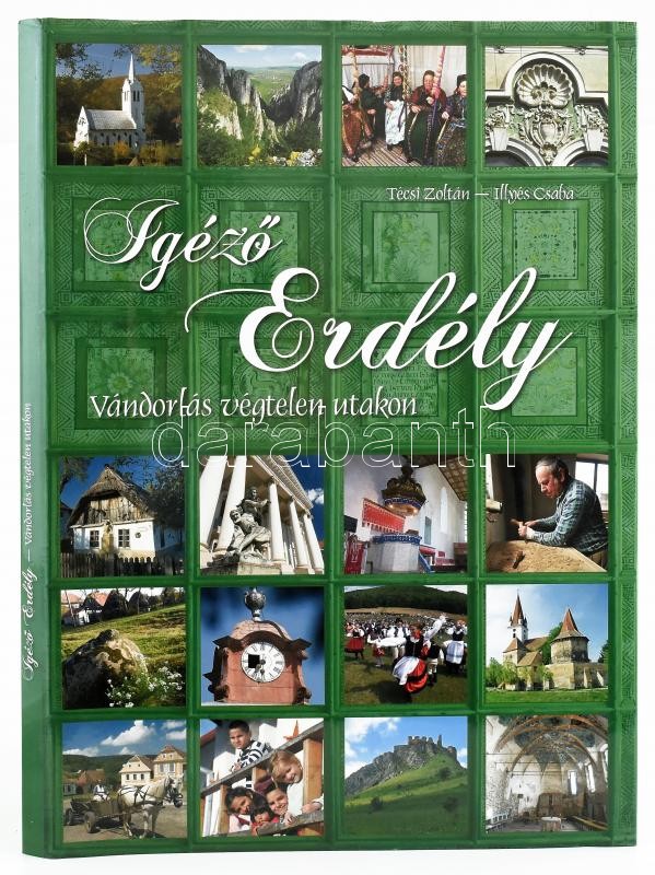 Técsi Zoltán: Igéző Erdély. Vándorlás végtelen utakon. Fotók: Illés Csaba. Kisújszállás, 2010., Szalay. Gazdag képanyaggal illusztrált. Kiadói kartonált papírkötés, kiadói papír védőborítóban.