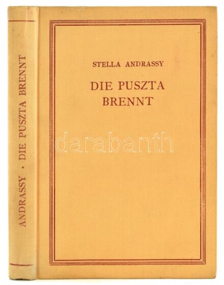 Stella Andrássy: Die Puszta brennt. Zürich, 1948. Thomas. Kiadói vászonkötésben
