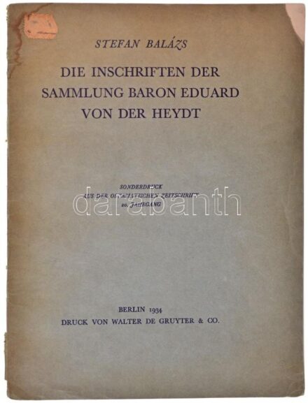 Stefan Balázs: Die inschriften der Sammlung Baron Eduard von der Heydt - Sonderdruck aus der Ostasiatischen Zeitschrift 20. jahrgang'. Berlin, 1934.