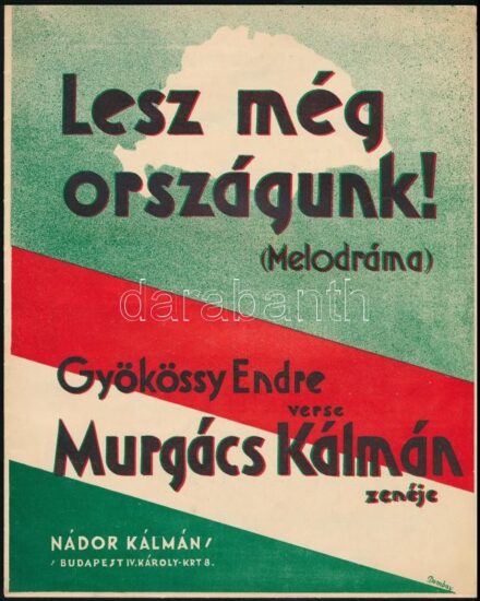 Lesz még országuk! Gyökössy Endre verse, Murgács Kálmán zenéje, irredenta kottafüzet, 7p